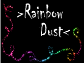 >Rainbow Dust<
